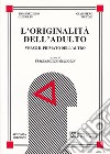 L'originalità dell'adulto. Verso il primato dell'altro libro