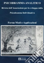 Psicodramma analitico. Forme modi e applicazioni libro