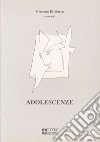 Adolescenze libro di Di Marco Giacomo