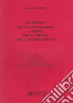 Il metodo delle comparazioni a coppie per la misura degli atteggiamenti libro