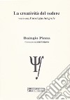 La creatività del vedere. Verso una psicologia integrale libro di Pinna Baingio