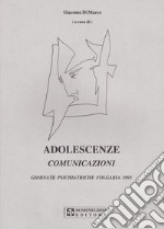 Adolescenze. Comunicazioni. Giornate psichiatriche (Folgaria, 1993) libro