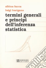 Termini generali e principi dell'inferenza statistica libro