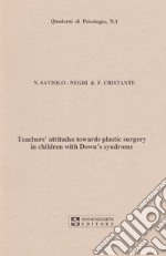 Teacher's attitudes towards plastic surgery in children with Down's syndrome libro