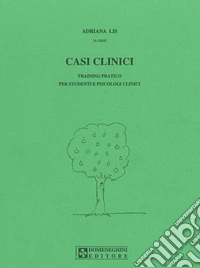 Casi clinici. Training pratico per studenti e psicologi clinici libro