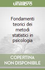 Fondamenti teorici dei metodi statistici in psicologia libro