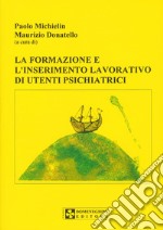 La formazione e l'inserimento lavorativo di utenti psichiatrici