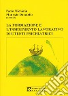 La formazione e l'inserimento lavorativo di utenti psichiatrici libro