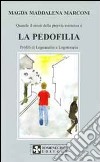 La pedofilia. Profili di logoanalisi e logoterapia libro di Marconi Magda Maddalena