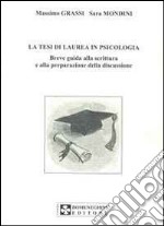 La tesi di laurea in psicologia. Breve guida alla scrittura e alla preparazione della discussione libro