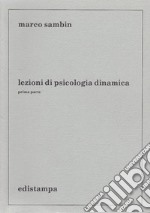 Lezioni di psicologia dinamica. Parte prima libro