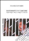 Maternità in carcere. Aspetti legislativi, psicologici e strategici libro