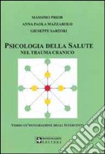 Psicologia della salute nel trauma cranico. Verso un'integrazione degli interventi