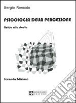 Psicologia della percezione. Guida allo studio libro