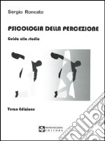 Psicologia della percezione. Guida allo studio libro