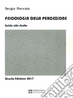 Psicologia della percezione. Guida allo studio libro