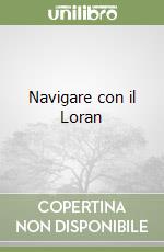 Navigare con il Loran