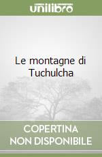 Le montagne di Tuchulcha libro