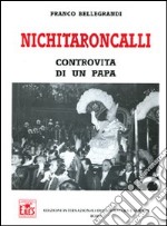 Nichitaroncalli. Controvita di un papa