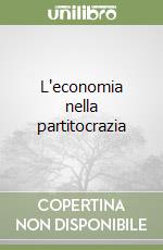 L'economia nella partitocrazia libro