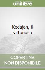 Kedajan, il vittorioso