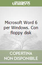 Microsoft Word 6 per Windows. Con floppy disk libro