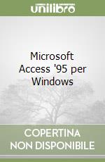 Microsoft Access '95 per Windows libro