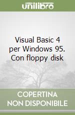 Visual Basic 4 per Windows 95. Con floppy disk libro