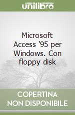 Microsoft Access '95 per Windows. Con floppy disk libro