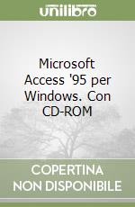 Microsoft Access '95 per Windows. Con CD-ROM libro