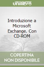 Introduzione a Microsoft Exchange. Con CD-ROM libro