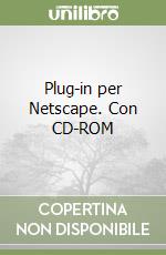 Plug-in per Netscape. Con CD-ROM