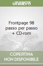 Frontpage 98 passo per passo + CD-rom libro