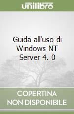 Guida all'uso di Windows NT Server 4. 0 libro