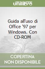 Guida all'uso di Office '97 per Windows. Con CD-ROM libro