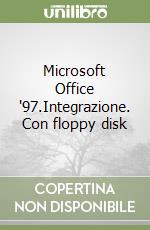 Microsoft Office '97.Integrazione. Con floppy disk libro