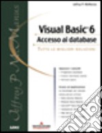 Visual Basic 6. Accesso ai database. Con CD-ROM libro