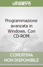 Programmazione avanzata in Windows. Con CD-ROM libro