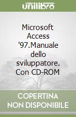 Microsoft Access '97.Manuale dello sviluppatore. Con CD-ROM libro