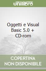 Oggetti e Visual Basic 5.0 + CD-rom libro