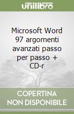 Microsoft Word 97 argomenti avanzati passo per passo + CD-r