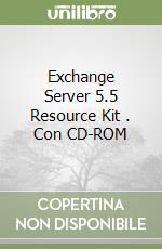 Exchange Server 5.5 Resource Kit . Con CD-ROM libro