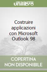 Costruire applicazioni con Microsoft Outlook 98 libro