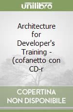 Architecture for Developer's Training - (cofanetto con CD-r libro