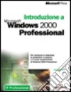 Introduzione a Microsoft Windows 2000 Professional libro