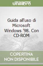 Guida all'uso di Microsoft Windows '98. Con CD-ROM libro