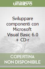 Sviluppare componenti con Microsoft Visual Basic 6.0 + CD-r