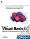 Visual Basic 6.0 guida di riferimento libro