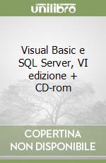 Visual Basic e SQL Server, VI edizione + CD-rom libro