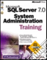 Microsoft SQL Server 7.0 System Administration Training libro